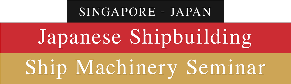SINGAPORE-JAPAN Japanese Shipbuilding & Ship Machinery Seminar