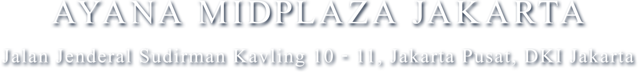 AYANA MIDPLAZA JAKARTA Jalan Jenderal Sudirman Kavling 10 - 11, Jakarta Pusat, DKI Jakarta