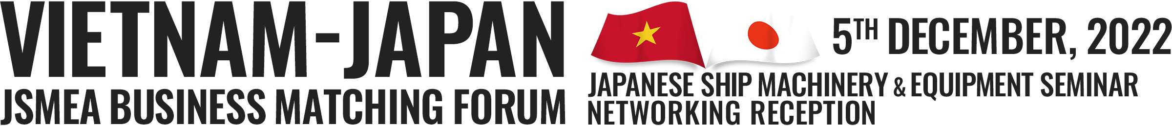VIETNAM-JAPAN JSMeA BUSINESS MATCHING FORUM 5th December, 2022